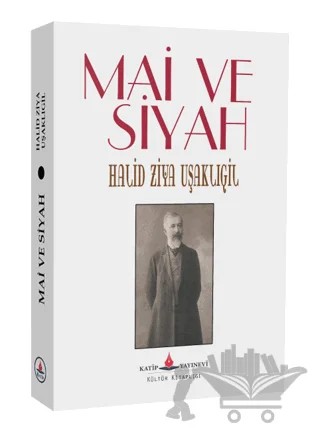 Mai ve Siyah – Halit Ziya Uşaklıgil – Katip Yayınları kitap kapağı