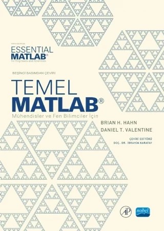 Temel MATLAB - Mühendisler ve Fen Bilimciler için -Essential MATLAB - for Engineers and Scientists – Brian H. Hahn, Daniel T. Valentine – Nobel Akademik Yayıncılık kitap kapağı
