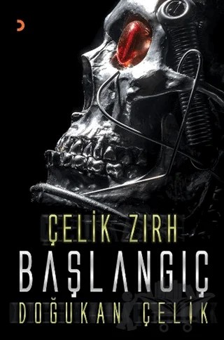 Çelik Zırh - Başlangıç – Doğukan Çelik – Cinius Yayınları kitap kapağı