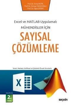 Excel ve Matlab Uygulamalı Mühendisler İçinSayısal Çözümleme – Temel Kotil, Osman Yazıcıoğlu, Oğuz Borat – Seçkin Yayıncılık kitap kapağı