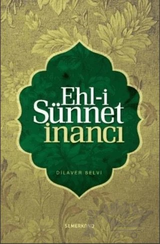 Ehl-i Sünnet İnancı – Dilaver Selvi – Semerkand Yayınları kitap kapağı