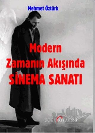 Modern Zamanın Akışında Sinema Sanatı – Mehmet Öztürk – Doğu Kitabevi kitap kapağı
