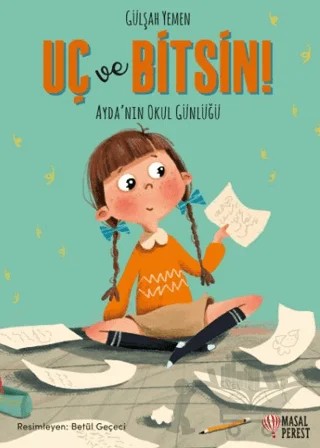 Uç ve Bitsin - Ayda’nın Okul Günlüğü – Gülşah Yemen – Masalperest kitap kapağı