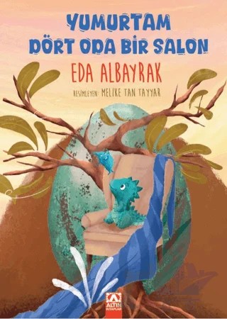 Yumurtam Dört Oda Bir Salon – Eda Albayrak – Altın Kitaplar kitap kapağı