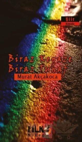 Biraz Kepaze Biraz Tuhaf – Murat Akçakoca – Tilki Kitap kitap kapağı