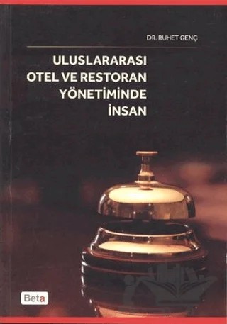 Uluslararası Otel ve Restoran Yönetiminde İnsan – Ruhet Genç – Beta Yayınevi kitap kapağı