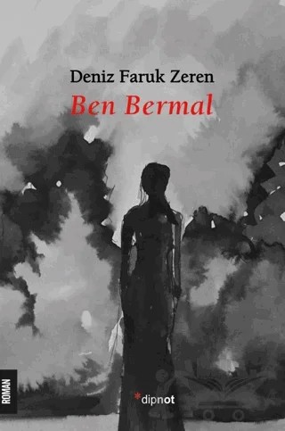Ben Bermal – Deniz Faruk Zeren – Dipnot Yayınları kitap kapağı