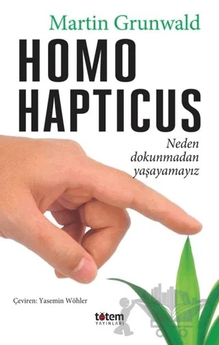 Homo Hapticus – Martin Grunwald – Totem Yayıncılık kitap kapağı