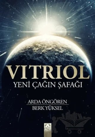 Vitriol - Yeni Çağın Şafağı – Arda Öngören, Berk Yüksel – Altın Kitaplar kitap kapağı
