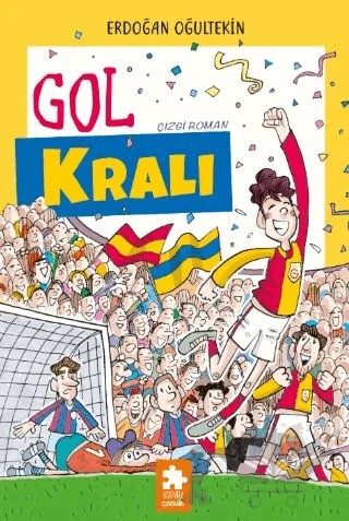 Gol Kralı – Erdoğan Oğultekin – Eksik Parça Yayınları kitap kapağı
