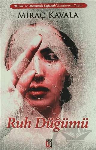 Ruh Düğümü – Miraç Kavala – Uğur Tuna Yayınları kitap kapağı