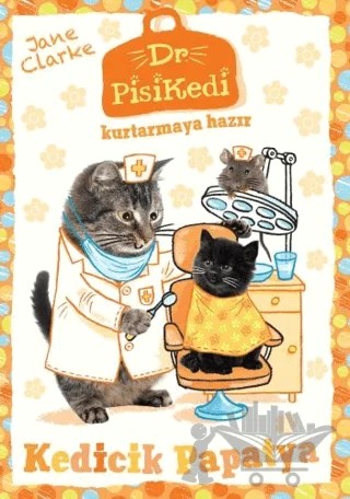 Dr. Pisikedi Kurtarmaya Hazır: Kedicik Papatya – Jane Clarke – Pegasus Çocuk Yayınları kitap kapağı