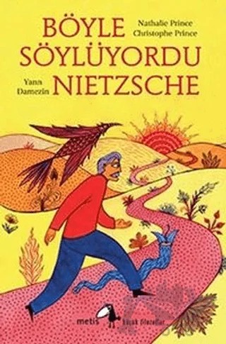 Böyle Söylüyordu Nietzsche – Christophe Prince, Nathalie Prince – Metis Yayınları kitap kapağı