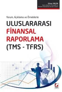 Yorum, Açıklama ve ÖrneklerleUluslararası Finansal Raporlama (TMS – TFRS) – Erhan Yalçın – Seçkin Yayıncılık kitap kapağı