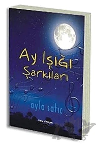 Ay Işığı Şarkıları – Ayla Satıç – Sokak Kitapları Yayınları kitap kapağı
