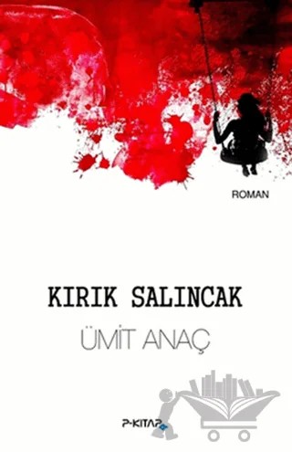 Kırık Salıncak – Ümit Anaç – P Kitap Yayıncılık kitap kapağı