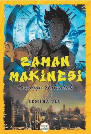 Zaman Makinesi – Semiha Ulu – Gülbey Yayınları kitap kapağı