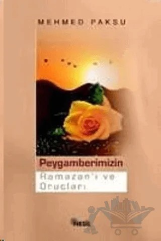 Peygamberimizin Ramazanı ve Oruçları – Mehmed Paksu – Nesil Yayınları kitap kapağı