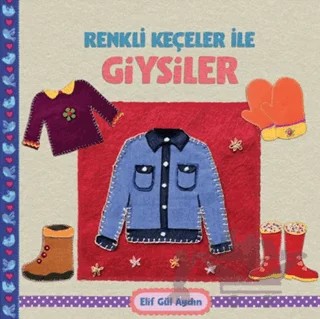 Renkli Keçeler ile Giysiler – Elif Gül Aydın – Martı Çocuk Yayınları kitap kapağı