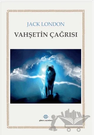 Vahşetin Çağrısı – Jack London – Günce Uluslararası Yayıncılık kitap kapağı