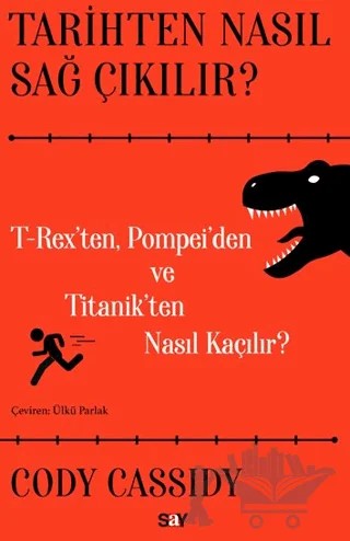 Tarihten Nasıl Sağ Çıkılır? – Cody Cassidy – Say Yayınları kitap kapağı