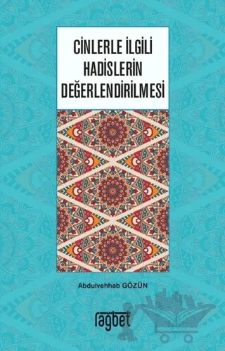 Cinlerle İlgili Hadislerin Değerlendirilmesi – Abdulvehhab Gözün – Rağbet Yayınları kitap kapağı