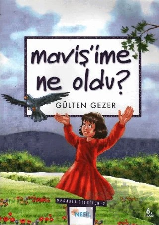 Maviş’ime Ne Oldu? Meraklı Bilgiler 7 – Gülten Gezer – Nesil Çocuk Yayınları kitap kapağı