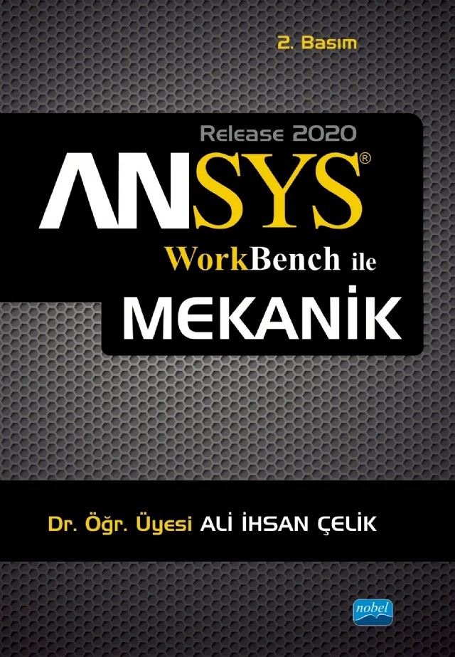 ANSYS® Workbench ile Mekanik Analizler – Ali İhsan Çelik – Nobel Akademik Yayıncılık kitap kapağı