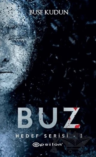 Buz - Hedef Serisi 1 – Buse Kudun – Epsilon Yayınevi kitap kapağı