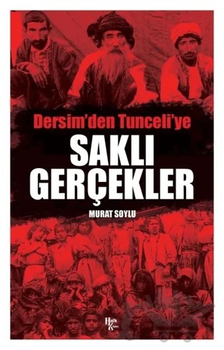 Saklı Gerçekler - Dersim'den Tunceli'ye – Murat Soylu – Halk Kitabevi kitap kapağı