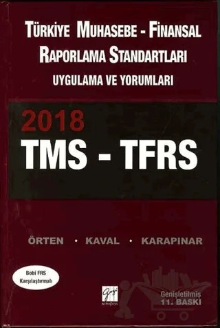 Türkiye Muhasebe - Finansal Raporlama Standartları TMS - TFRS 2018 – Aydın Karapınar, Hasan Kaval, Remzi Örten – Gazi Kitabevi kitap kapağı