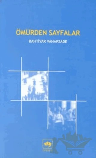 Ömürden Sayfalar – Bahtiyar Vahapzade – Ötüken Neşriyat kitap kapağı
