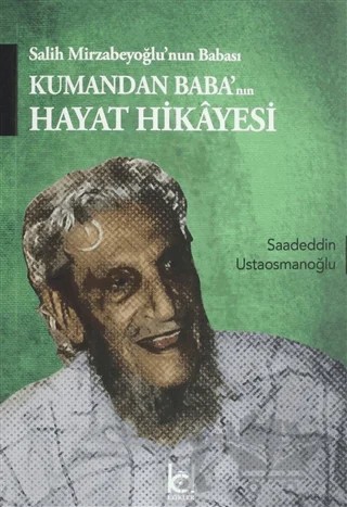 Kumandan Baba'nın Hayat Hikayesi – Saadeddin Ustaosmanoğlu – Kökler Kitabevi kitap kapağı