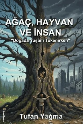 Ağaç, Hayvan ve İnsan – Tufan Yağma – Kitap Müptelası Yayınları kitap kapağı
