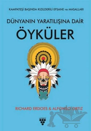 Dünyanın Yaratılışına Dair Öyküler – Alfonso Ortiz, Richard Erdoes – Urzeni Yayıncılık kitap kapağı