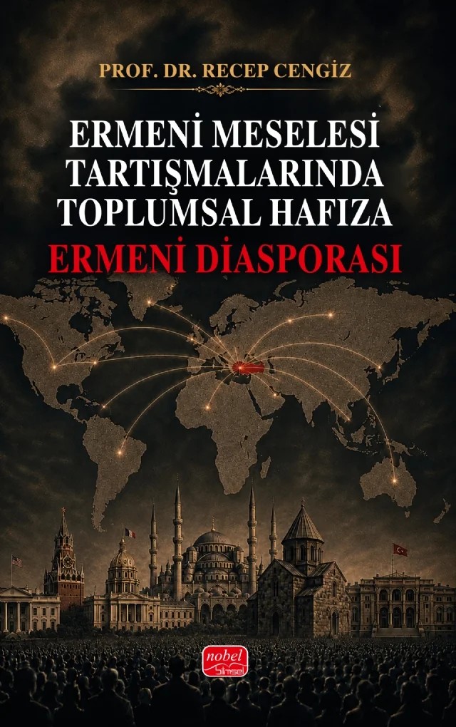 Ermeni Meselesi Tartışmalarında Toplumsal Hafıza - ERMENİ DİASPORASI – Recep Cengiz – Nobel Bilimsel Eserler kitap kapağı