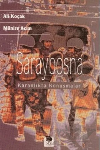 Saraybosna Karanlıkta Konuşmalar – Ali Koçak, Münire Acım – İmge Kitabevi Yayınları kitap kapağı