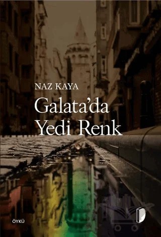 Galata'da Yedi Renk – Naz Kaya – DKY (Dağhan Külegeç) Yayınevi kitap kapağı