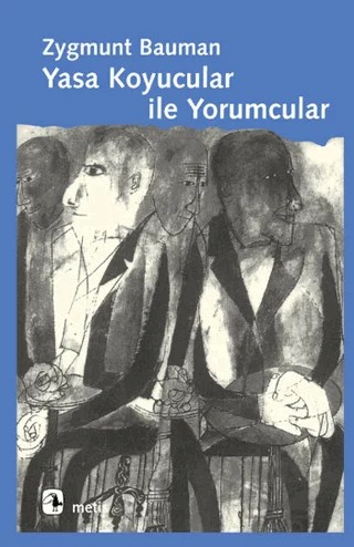 Yasa Koyucular ile Yorumcular – Zygmunt Bauman – Metis Yayınları kitap kapağı