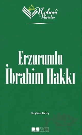 Erzurumlu İbrahim Hakkı - Nebevi Varisler 82 – Reyhan Keleş – Siyer Yayınları kitap kapağı