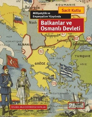 Balkanlar ve Osmanlı Devleti – Sacit Kutlu – İstanbul Bilgi Üniversitesi Yayınları kitap kapağı