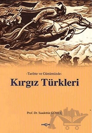 Kırgız Türkleri – Saadettin Yağmur Gömeç – Akçağ Yayınları kitap kapağı