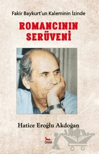 Romancının Serüveni - Fakir Baykurt’un Kaleminin İzinde – Hatice Eroğlu Akdoğan – Ceylan Yayınları kitap kapağı