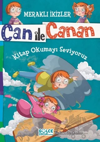 Can ile Canan - Kitap Okumayı Seviyoruz – Nefise Atçakarlar – Timaş Gülce Çocuk kitap kapağı