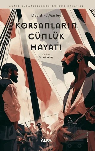 Korsanların Günlük Hayatı – David F. Marley – Alfa Yayınları kitap kapağı