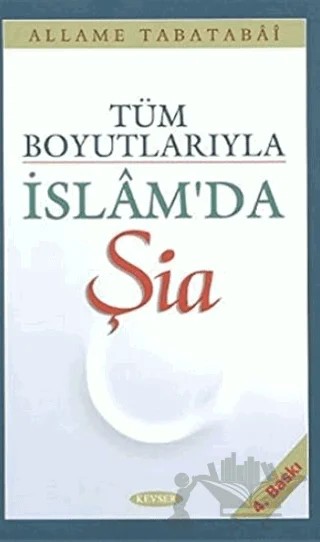 Tüm Boyutlarıyla İslam’da Şia – Allame Tabatabai – Kevser Yayınları kitap kapağı
