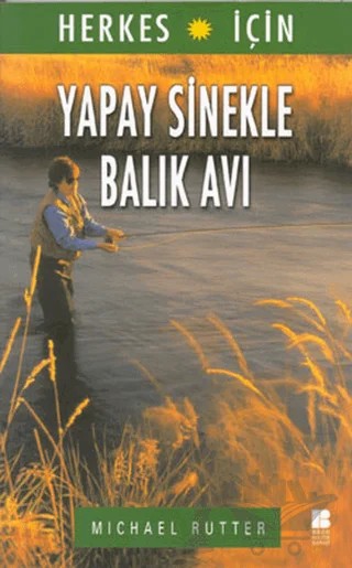 Herkes İçin Yapay Sinekle Balık Avı – Michael Rutter – Bilge Kültür Sanat kitap kapağı