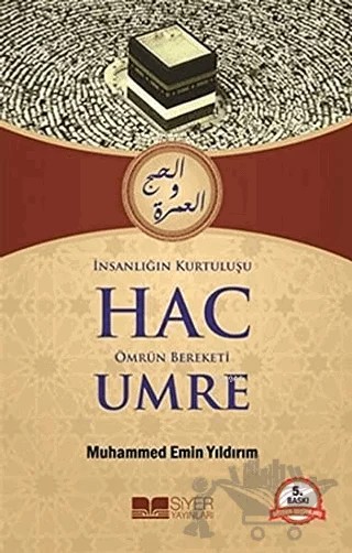 İnsanlığın Kurtuluşu Hac Ömrün Bereketi Umre – Muhammed Emin Yıldırım – Siyer Yayınları kitap kapağı