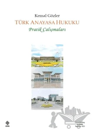 Türk Anayasa Hukuku Pratik Çalışmaları – Kemal Gözler – Ekin Basım Yayın kitap kapağı
