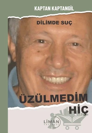 Üzülmedim Hiç – Kaptan Kaptangil – Liman Yayınevi kitap kapağı